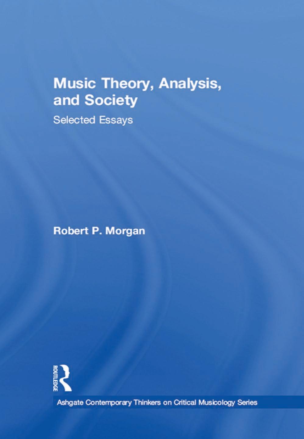 Music Theory, Analysis, and Society: Selected Essays by Unknow