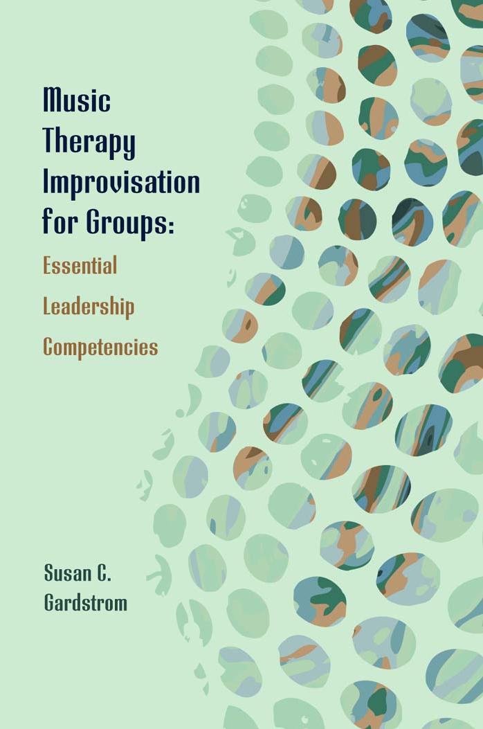 Music Therapy Improvisation for Groups: Essential Leadership Competencies by Susan Gardstrom
