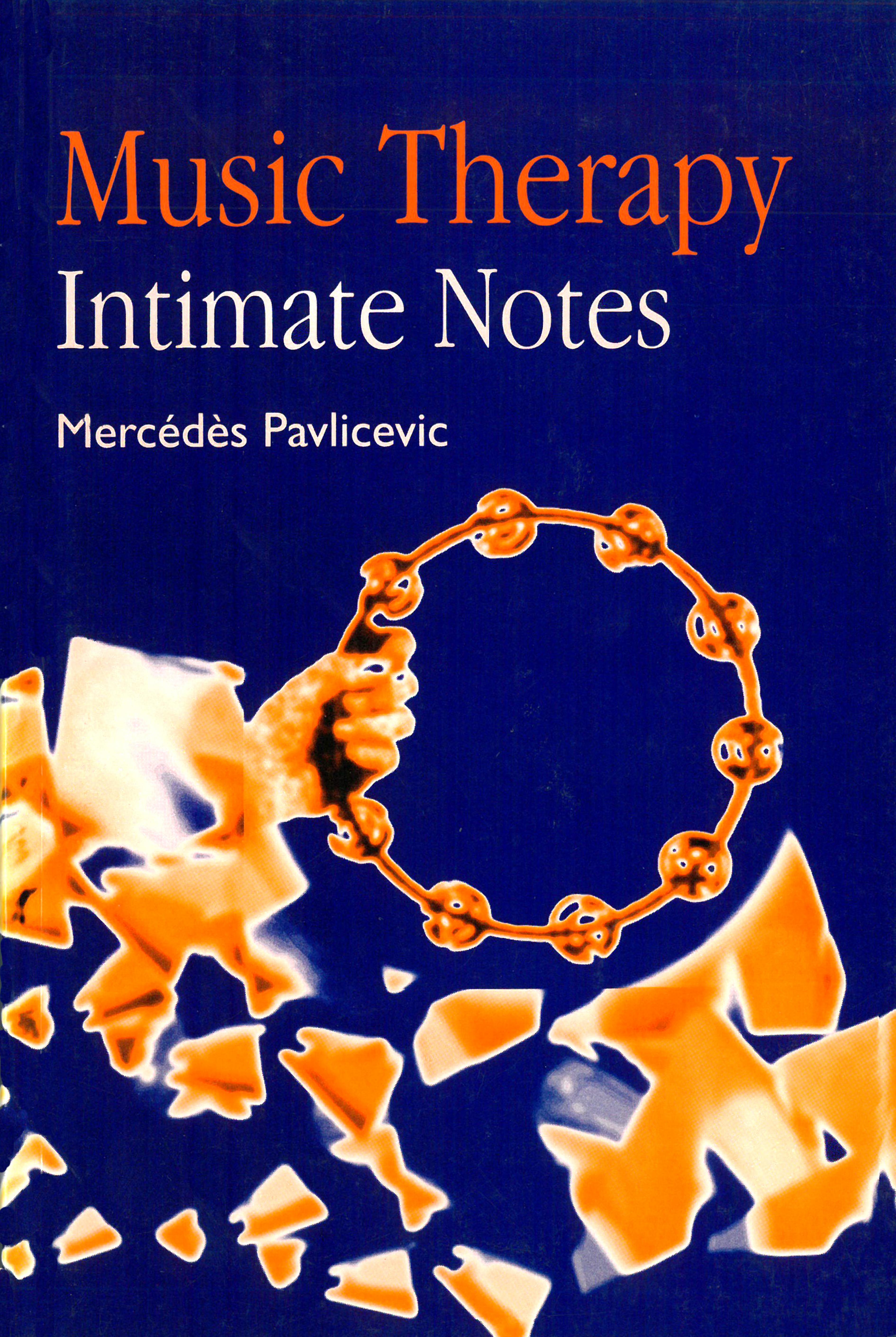 Music Therapy: Intimate Notes : Intimate Notes by Mercedes Pavlicevic