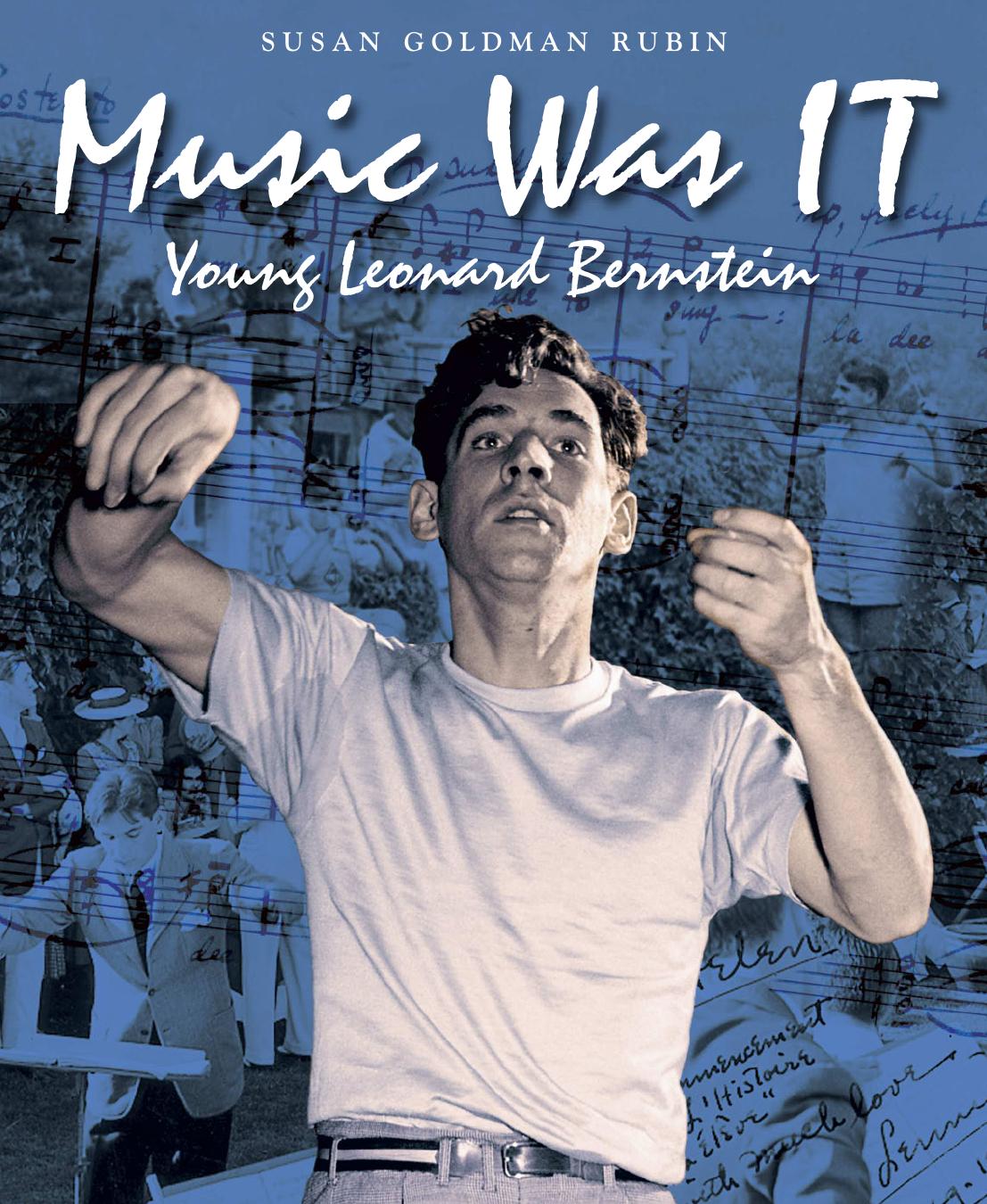 Music Was It: Young Leonard Bernstein by Susan G Rubin