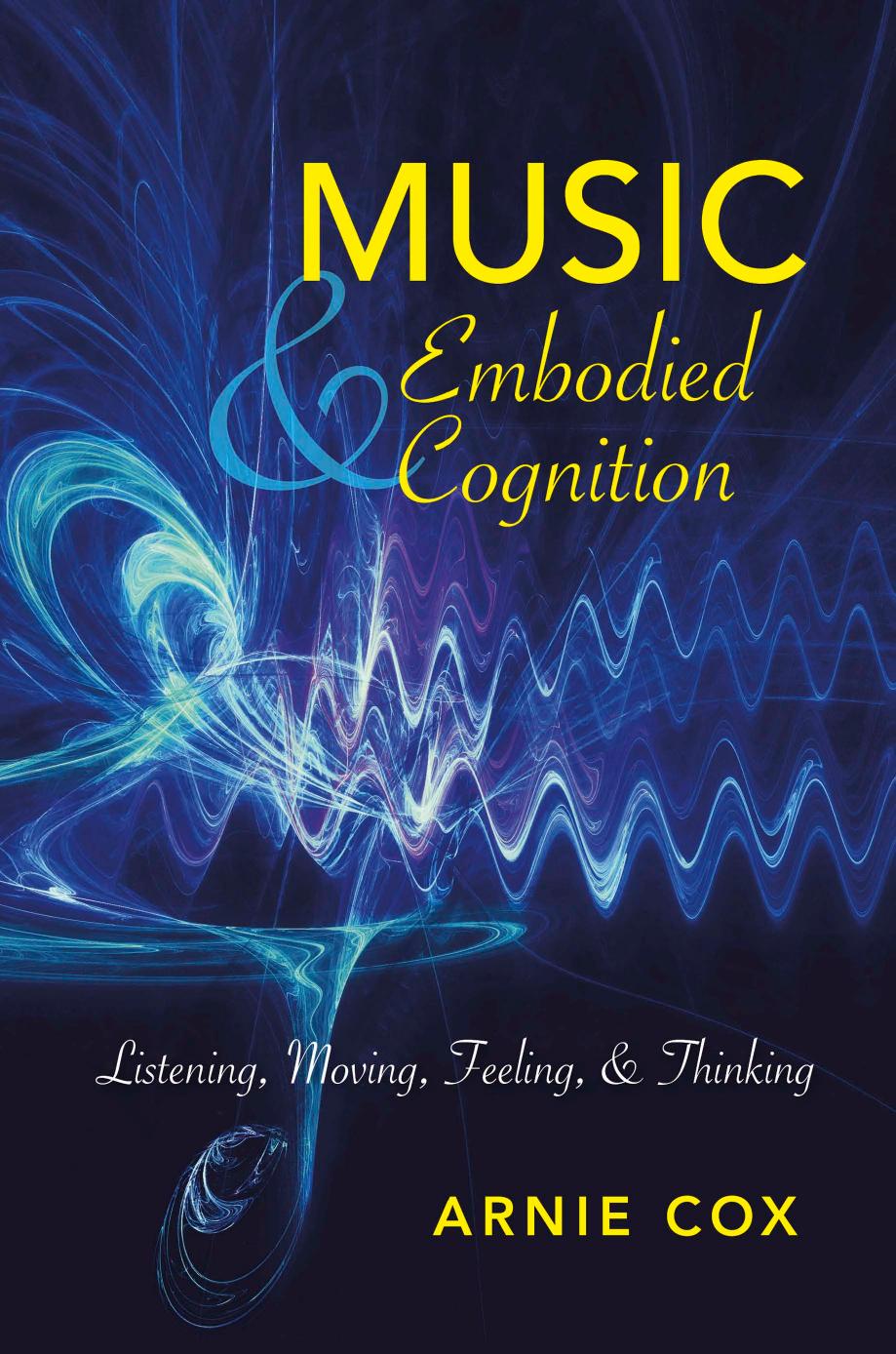 Music and Embodied Cognition by Arnie Cox