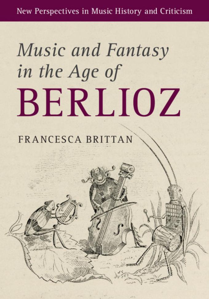 Music and Fantasy in the Age of Berlioz by Unknow