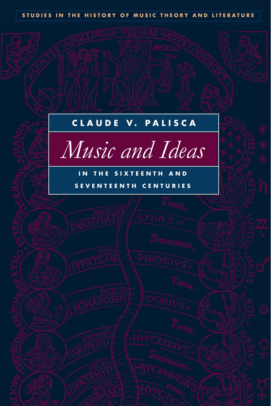 Music and Ideas in the Sixteenth and Seventeenth Centuries (Studies in the History of Music Theory and Literature by Unknow