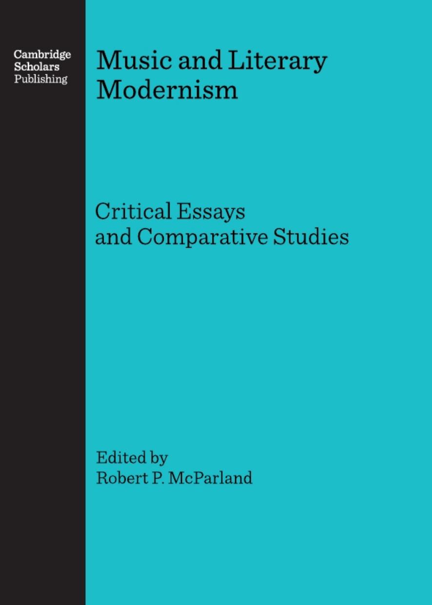 Music and Literary Modernism: Critical Essays and Comparative Studies by Robert P. McParland