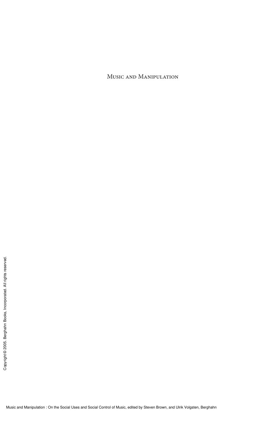 Music and Manipulation : On the Social Uses and Social Control of Music by Steven Brown; Ulrik Volgsten