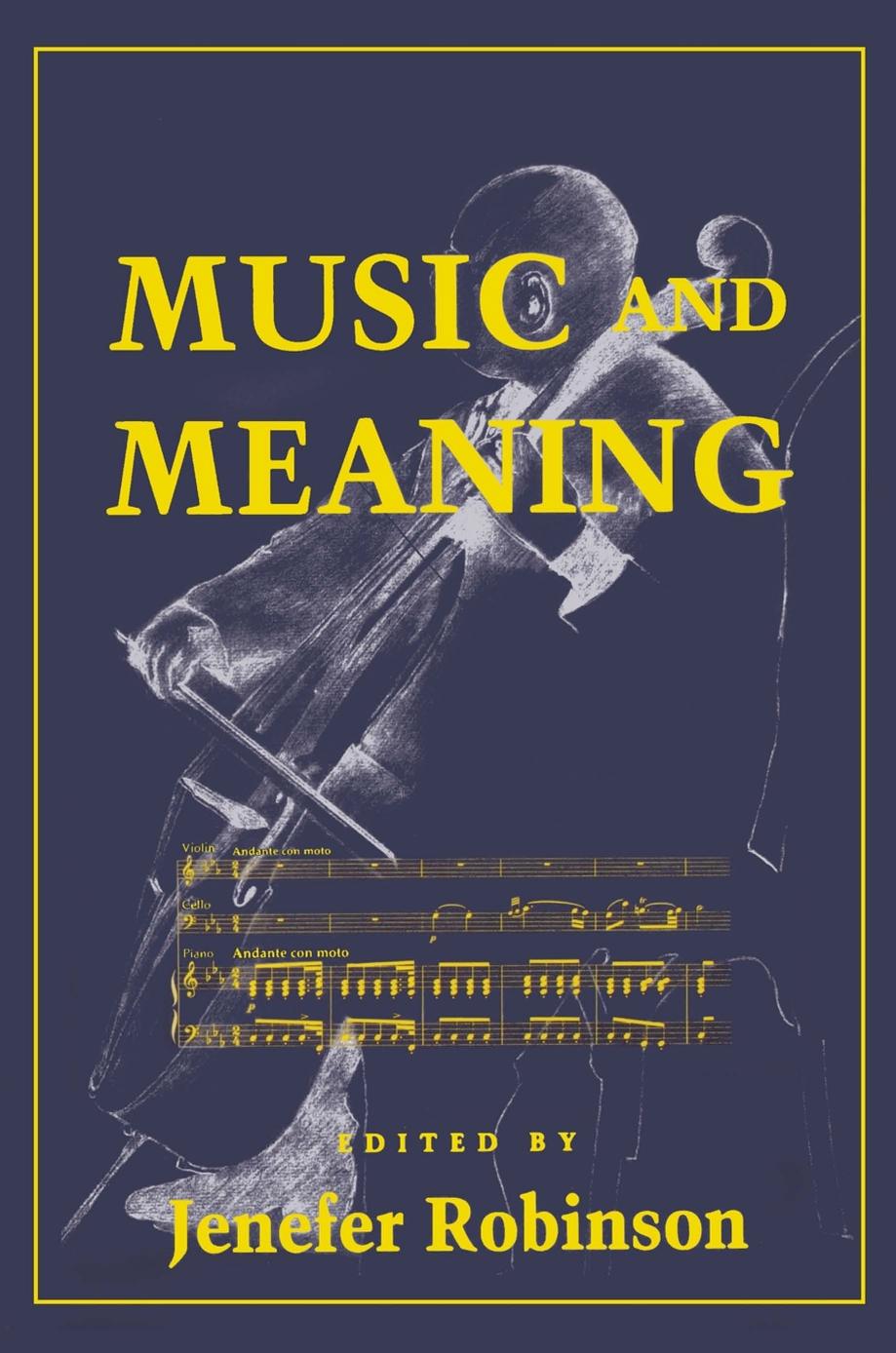 Music and Meaning by edited by Jenefer Robinson