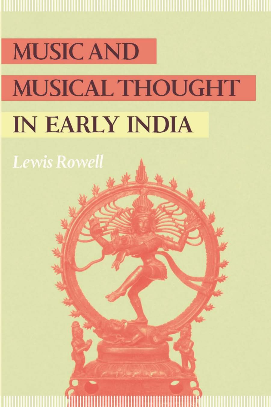 Music and Musical Thought in Early India by Rowell Lewis Eugene