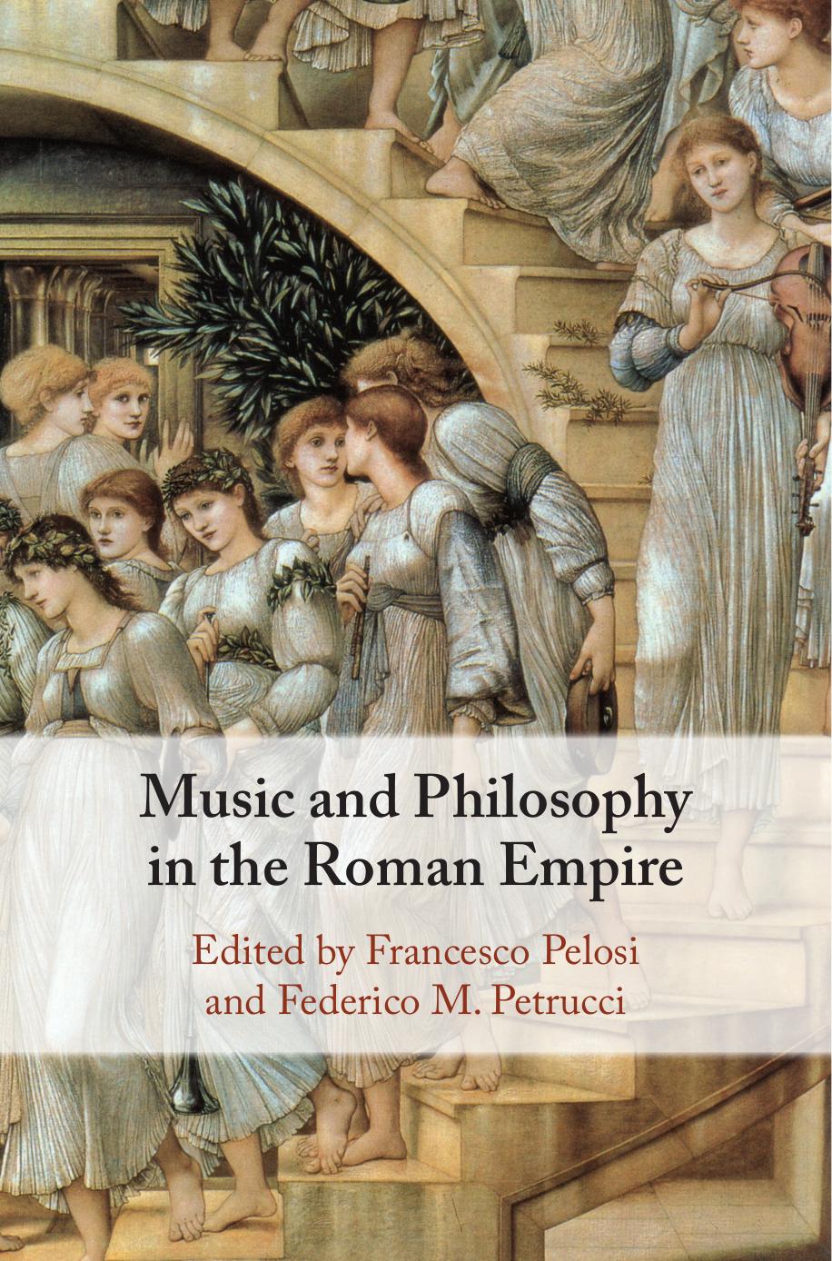 Music and Philosophy in the Roman Empire by Francesco Pelosi & Federico M. Petrucci