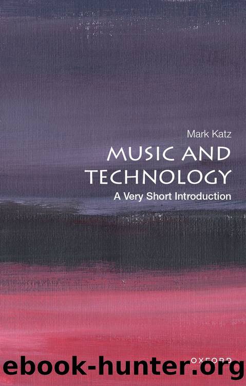 Music and Technology: a Very Short Introduction by Mark Katz