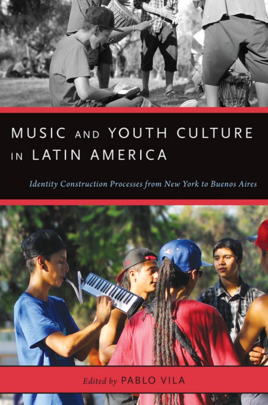 Music and Youth Culture in Latin America: Identity Construction Processes from New York to Buenos Aires (Repost) by Unknow