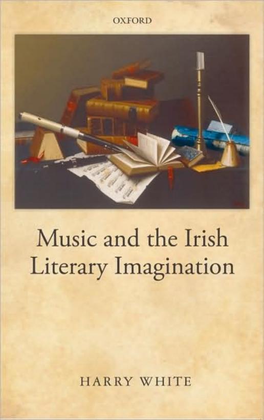 Music and the Irish Literary Imagination by Harry White