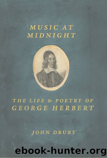 Music at Midnight: The Life and Poetry of George Herbert by John Drury