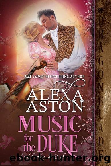 Music for the Duke (Suddenly a Duke Book 2) by Alexa Aston