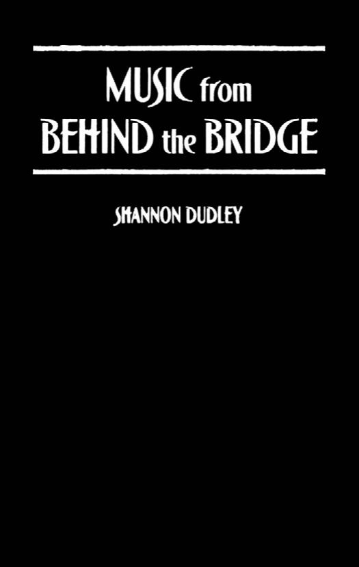 Music from behind the Bridge: Steelband Aesthetics and Politics in Trinidad and Tobago by Shannon Dudley