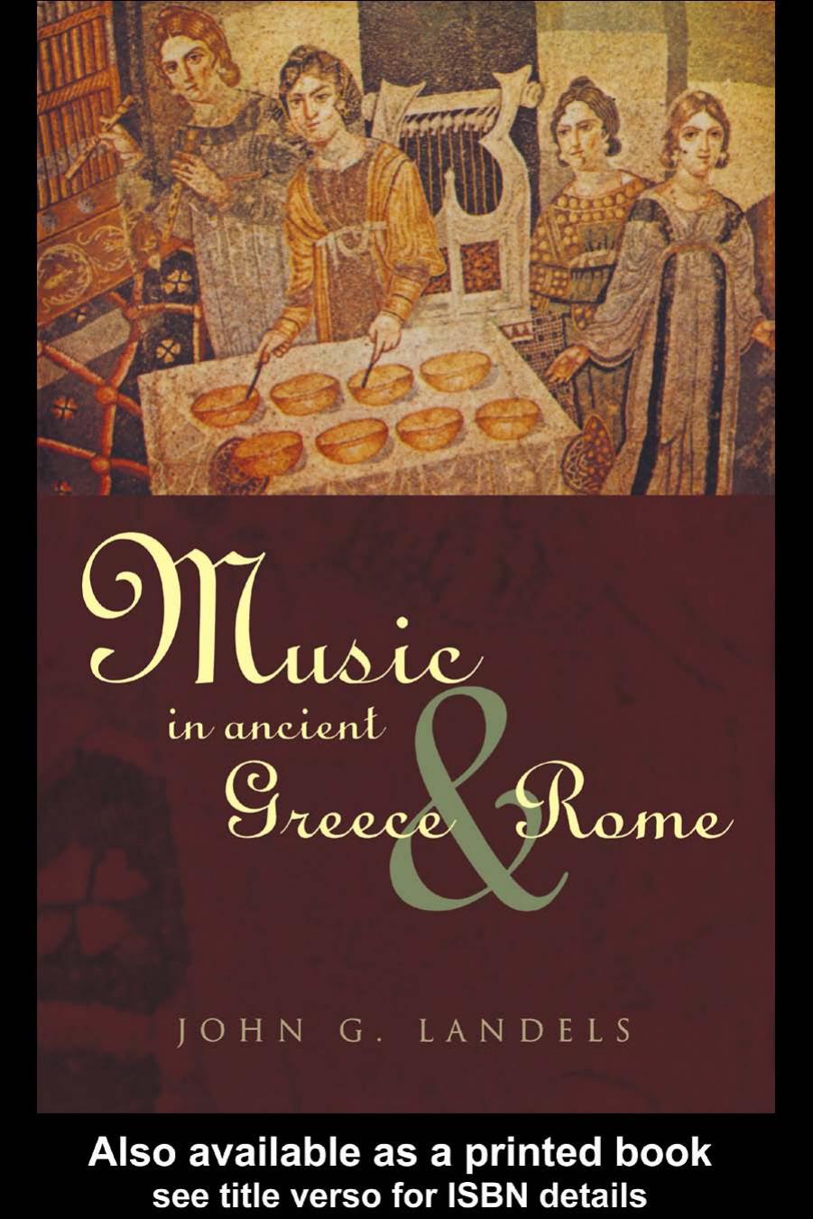 Music in Ancient Greece and Rome by John G Landels John G. Landels