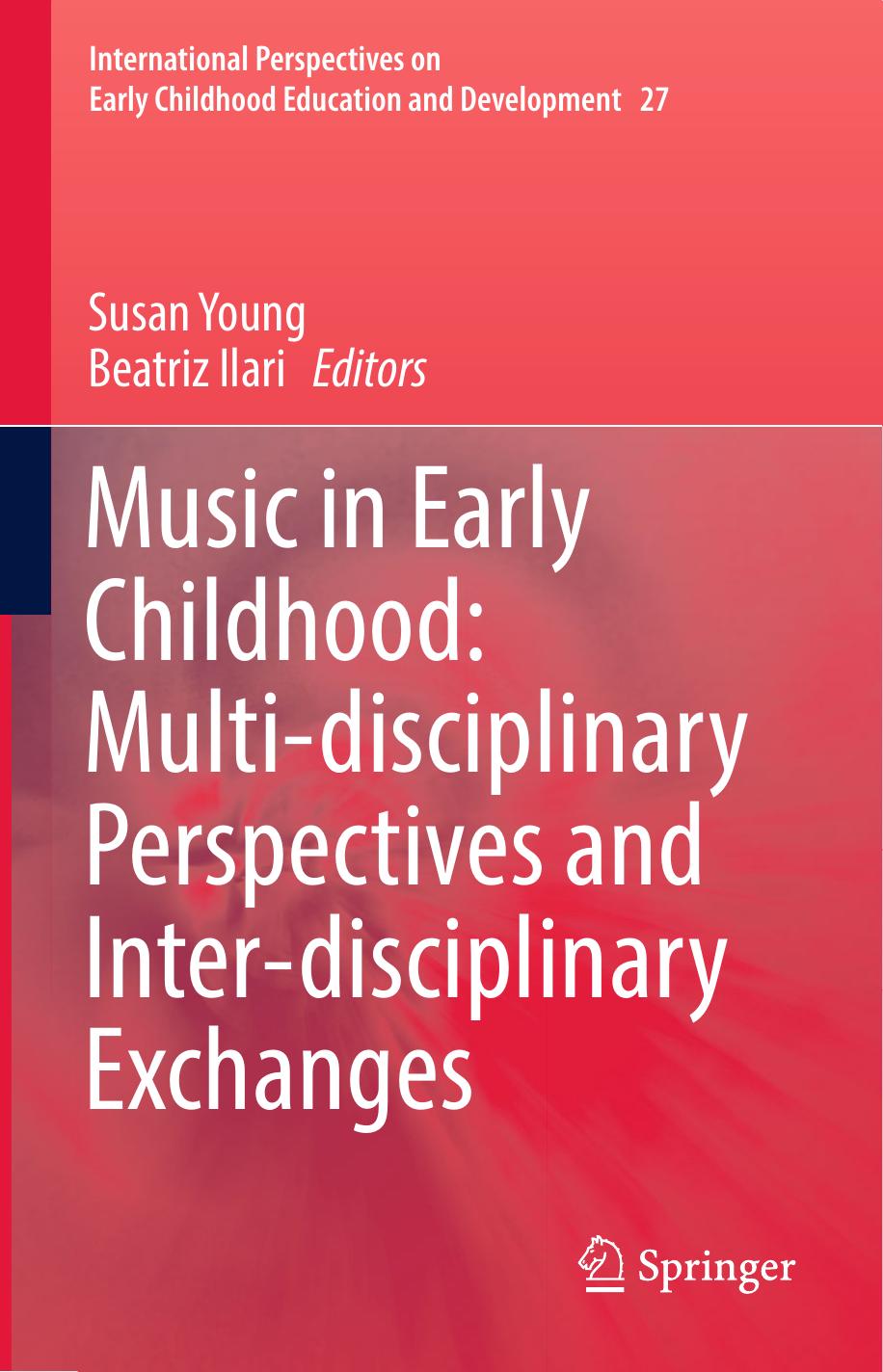 Music in Early Childhood: Multi-disciplinary Perspectives and Inter-disciplinary Exchanges by Susan Young and Beatriz Ilari