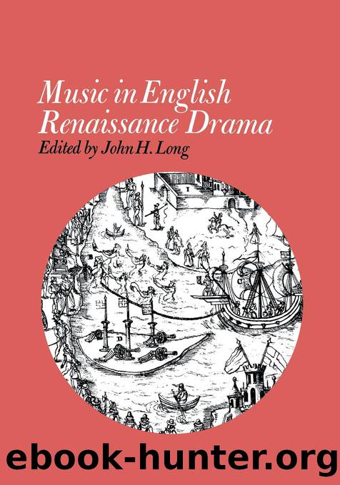 Music in English Renaissance Drama by Long John H.;