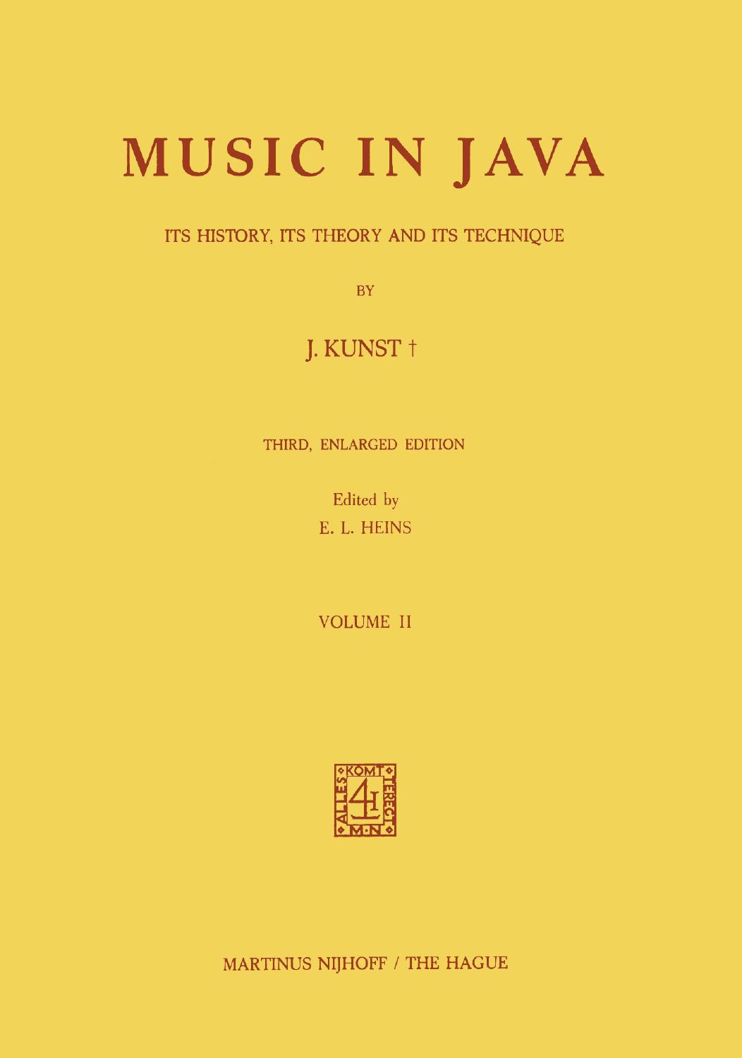 Music in Java: Its History, Its Theory and Its Technique by J. Kunst (auth.) E. L. Heins (eds.)