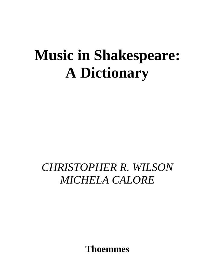 Music in Shakespeare: A Dictionary by Christopher R. Willson Michela Calore