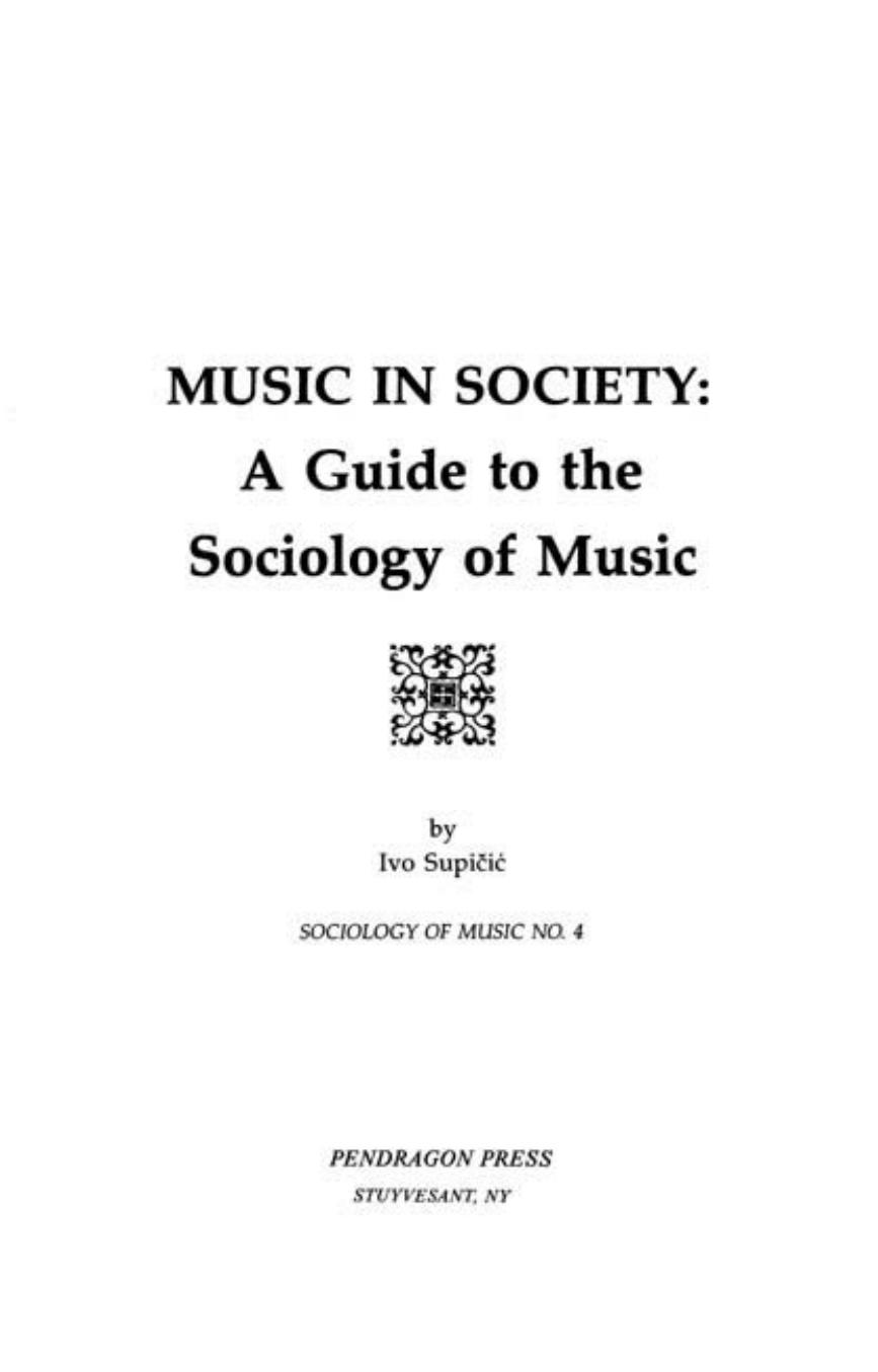 Music in Society : a Guide to the Sociology of Music by Supičić Ivo
