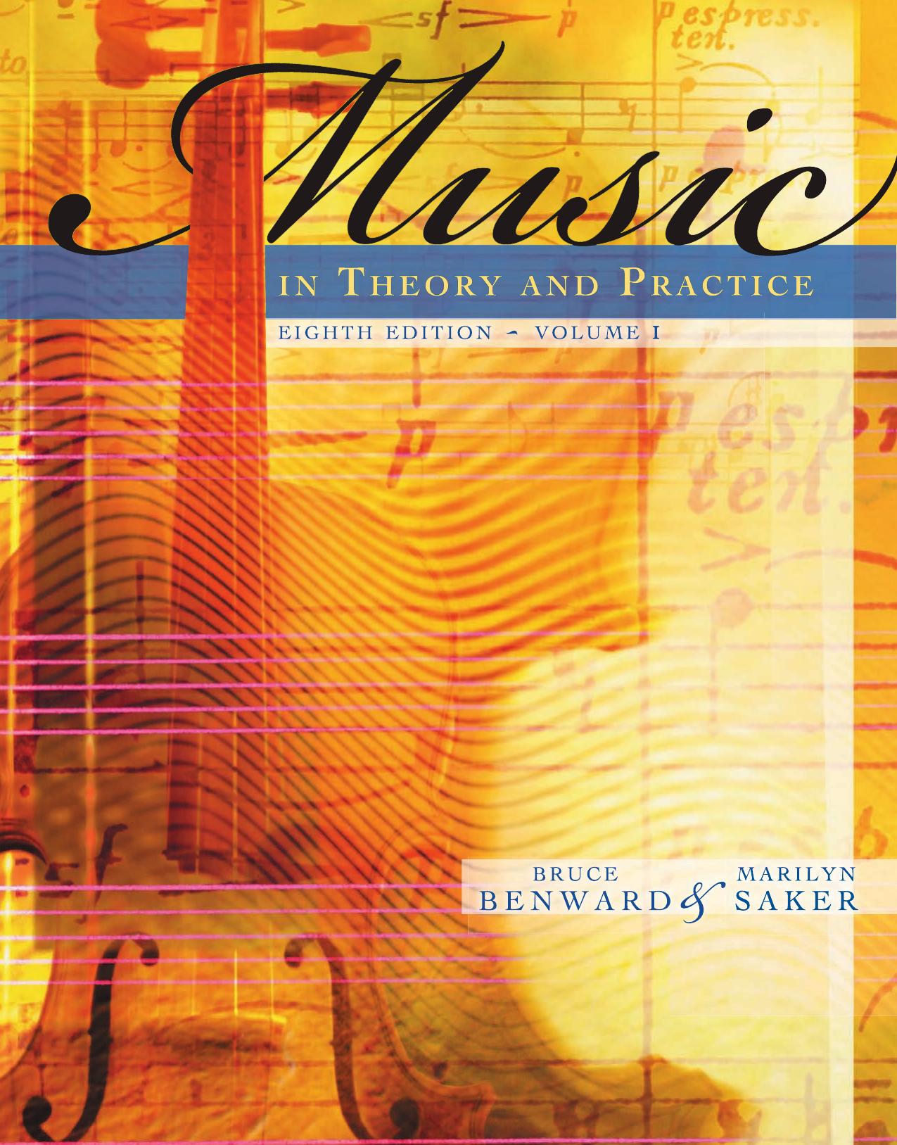 Music in Theory and Practice, Vol. 1 , Eighth Edition by Bruce Benward Marilyn Saker