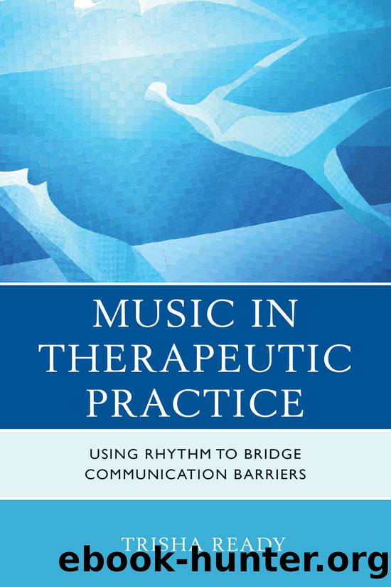 Music in Therapeutic Practice by Ready Trisha;