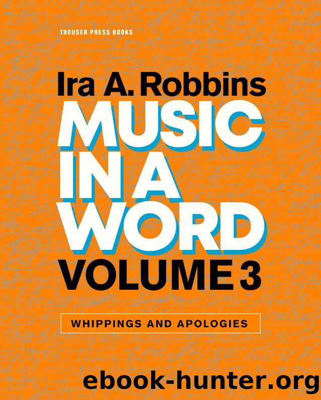 Music in a Word Volume 3: Whippings and Apologies by Ira Robbins