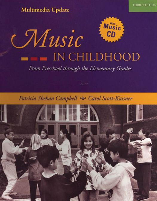 Music in childhood: from preschool through the elementary grades by Campbell Patricia Shehan;Scott-Kassner Carol