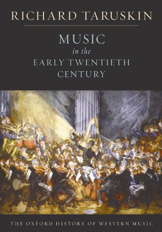 Music in the Early Twentieth Century by Richard Taruskin