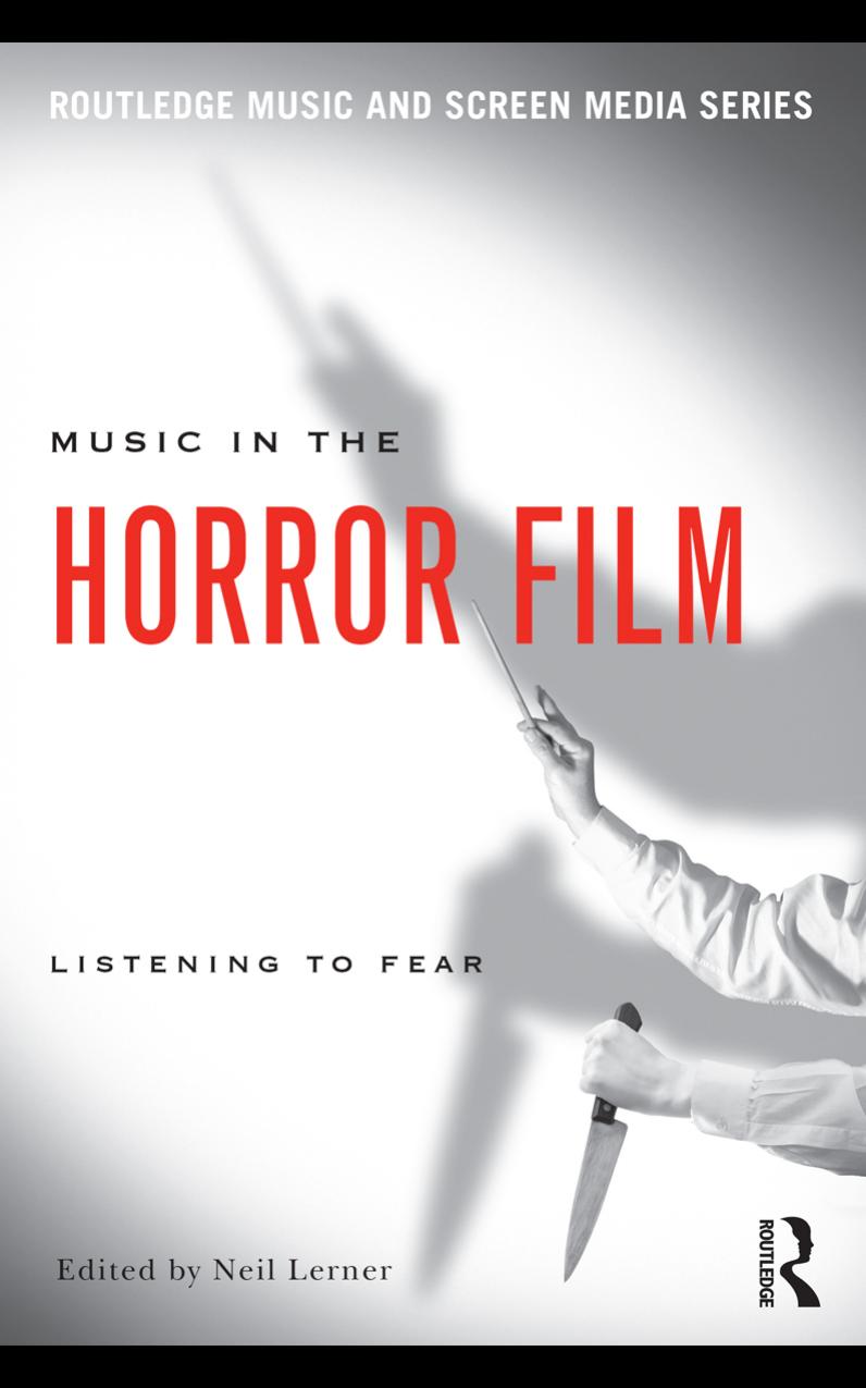 Music in the Horror Film: Listening to Fear by Neil Lerner (edt)