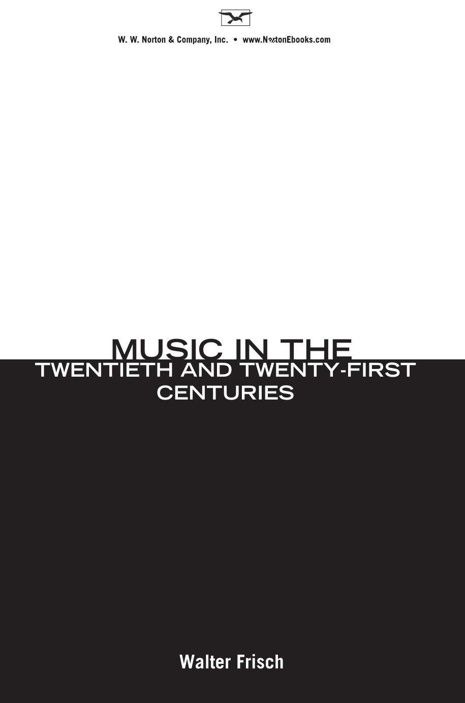 Music in the Twentieth and Twenty-First Centuries by Joseph Auner Walter Frisch