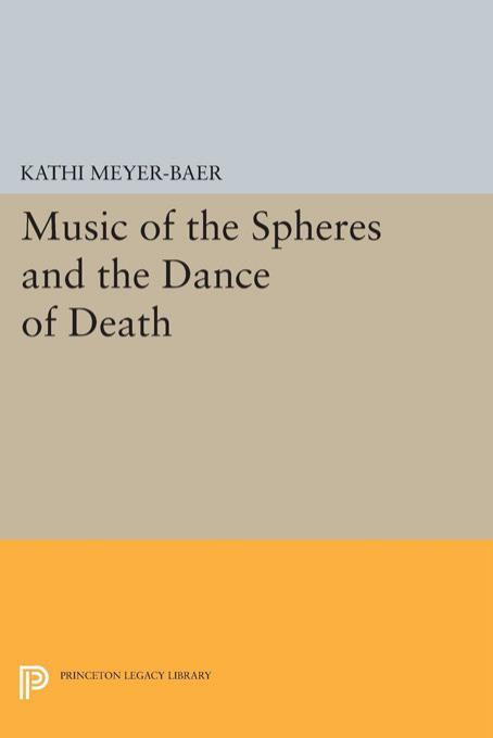 Music of the Spheres and the Dance of Death by Kathi Meyer-Baer
