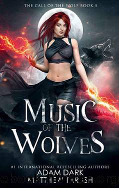 Music of the Wolves: A Paranormal Urban Fantasy Shapeshifter Romance (Call of the Wolf Book 3) by Adam Dark & Matthew Thrush