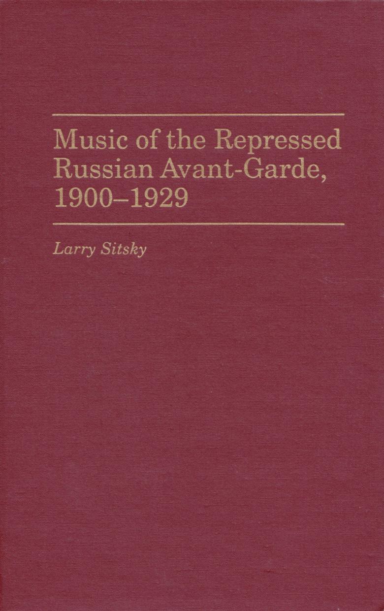 Music of the repressed Russian avant-garde, 1900-1929 by Sitsky L