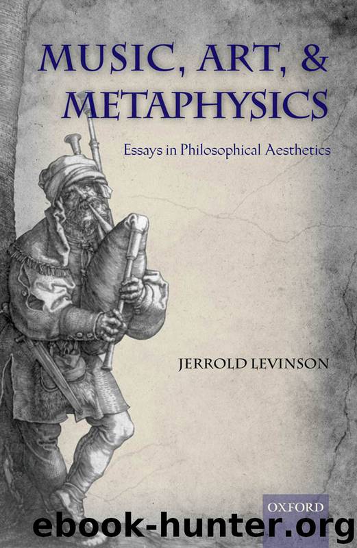 Music, Art, and Metaphysics by Levinson Jerrold;