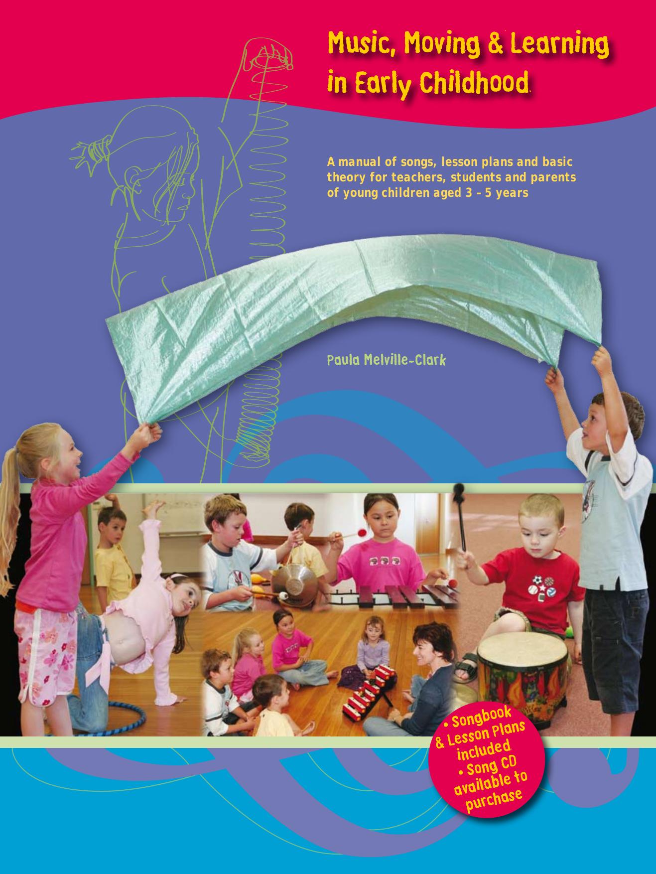 Music, Moving & Learning in Early Childhood : A Manual of Songs, Lesson Plans & Basic Theory for Teachers, Students and Parents of Young Children by Paula Melville-Clark