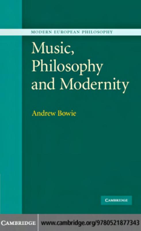 Music, Philosophy, and Modernity by Andrew Bowie
