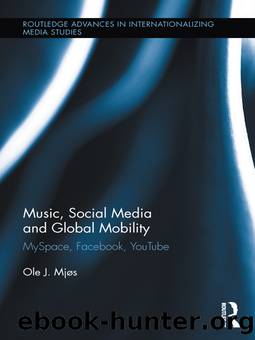 Music, Social Media and Global Mobility by Ole J. Mjos