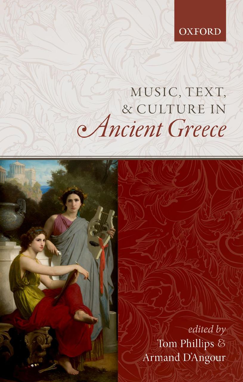 Music, Text, and Culture in Ancient Greece by Tom Phillips; Armand D’Angour