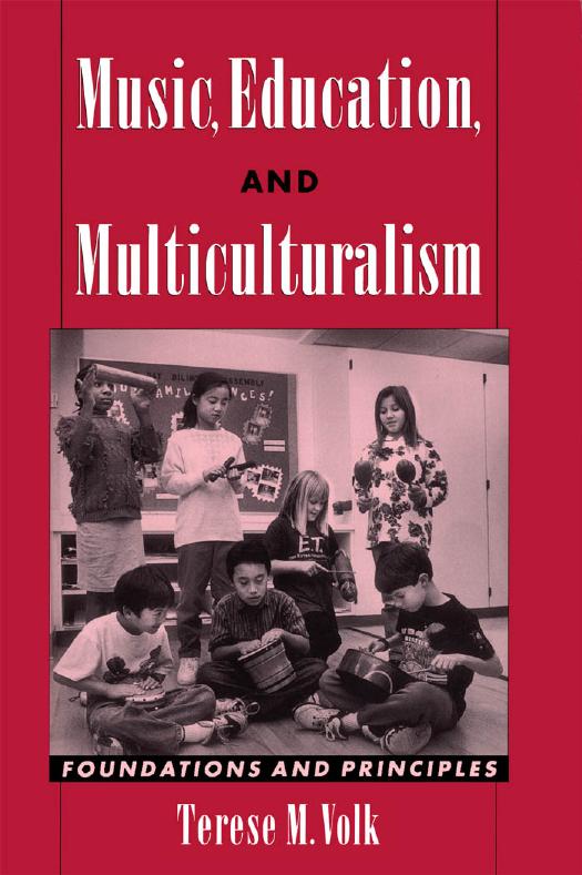 Music, education, and multiculturalism : foundations and principles by Terese M. Volk