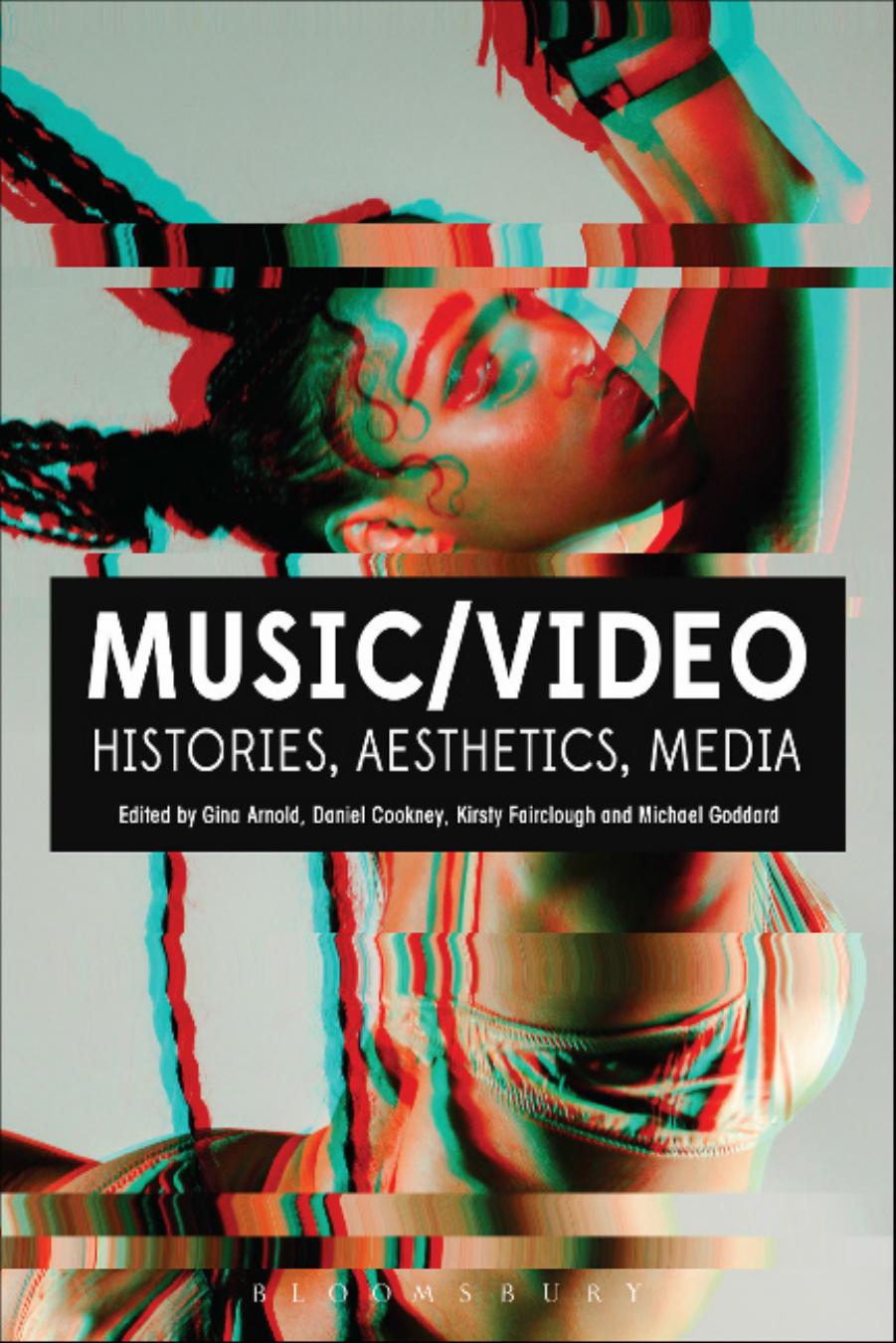 Music/Video: Histories, Aesthetics, Media by unknow