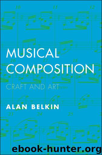 Musical Composition: Craft and Art by Belkin Alan