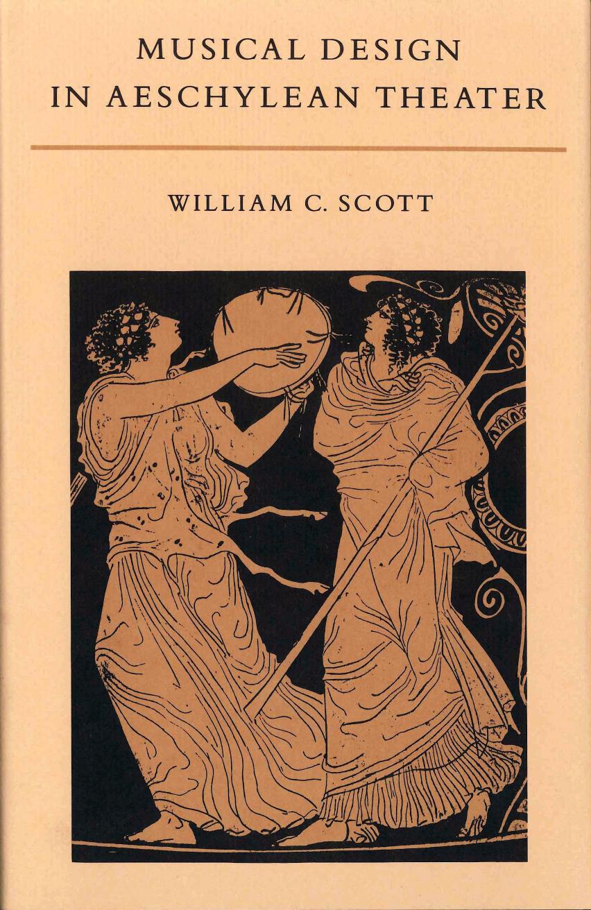 Musical Design in Aeschylean Theater by William C. Scott