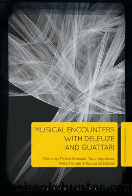 Musical Encounters with Deleuze and Guattari by Moisala Pirkko;Leppanen Taru;Tiainen Milla;Vaatainen Hanna;