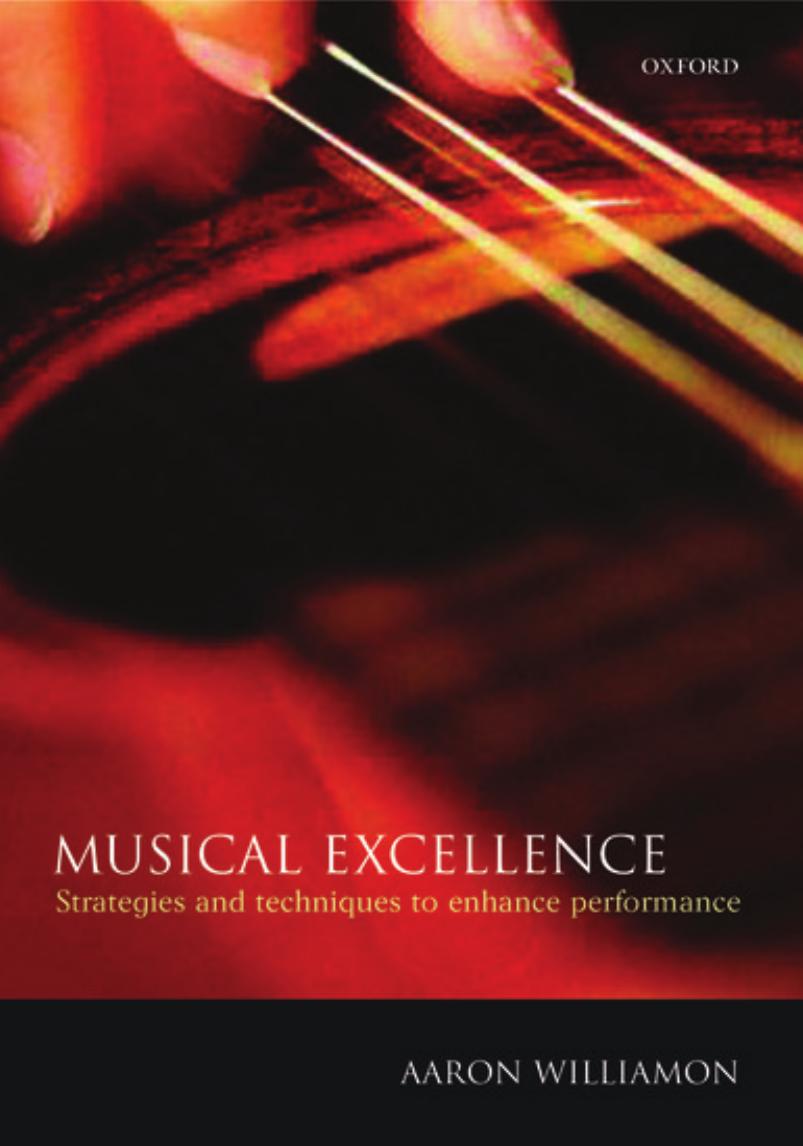 Musical Excellence: Strategies and Techniques to Enhance Performance by Aaron Williamon (editor)