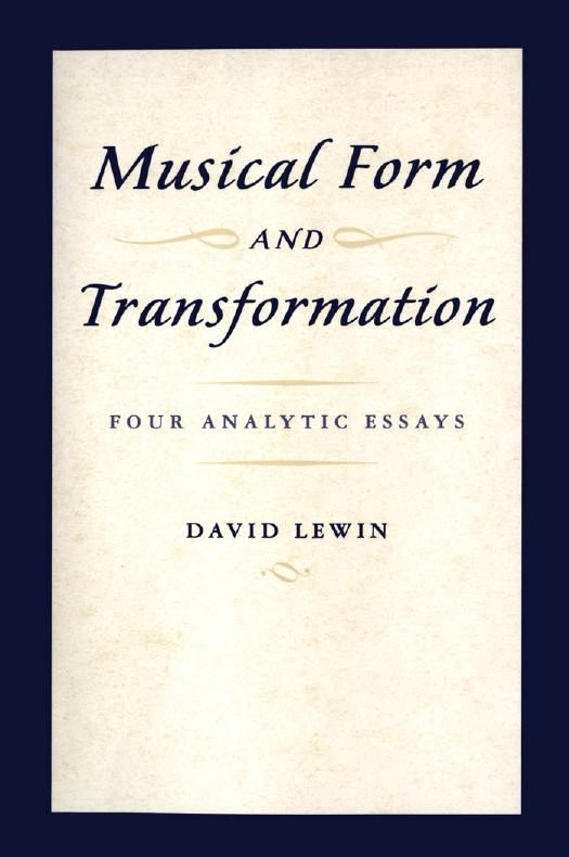 Musical Form and Transformation: Four Analytic Essays by the late David Lewin