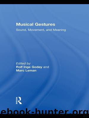 Musical Gestures: Sound, Movement, and Meaning by Unknown