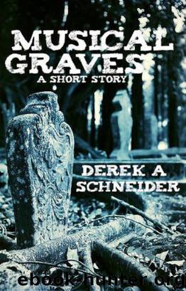 Musical Graves by Derek A Schneider