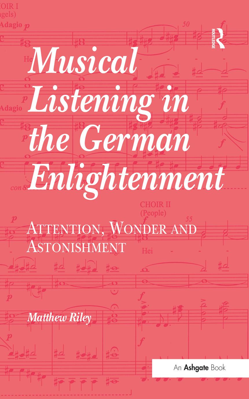 Musical Listening in the German Enlightenment: Attention, Wonder and Astonishment by Unknow