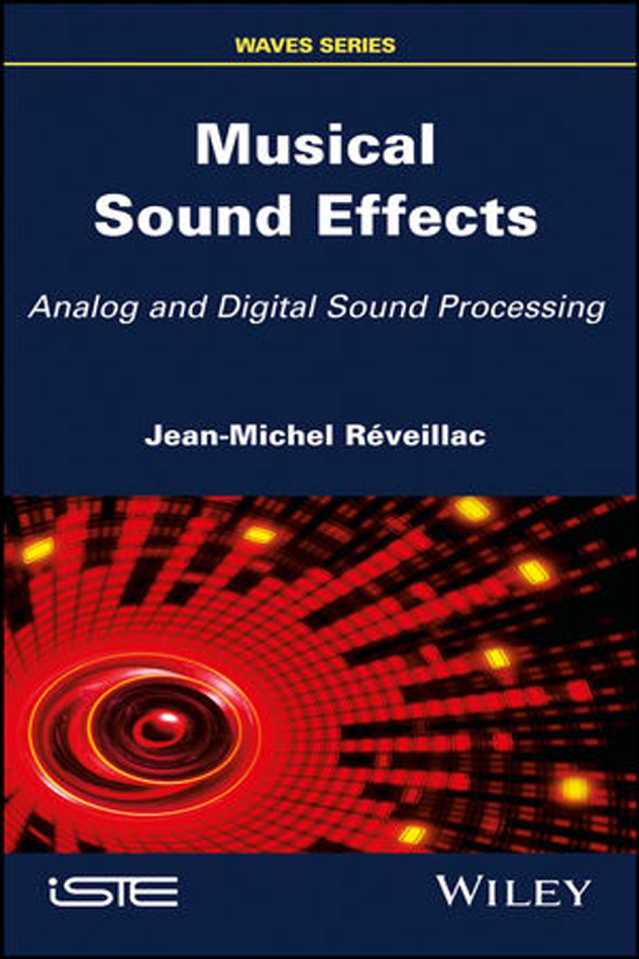 Musical Sound Effects: Analog and Digital Sound Processing by Reveillac Jean-Michel